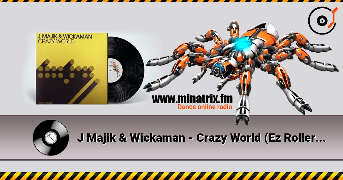 J Majik & Wickaman - Crazy World (Ez Rollers Remix) слушать онлайн в высоком качестве | Minatrix.FM