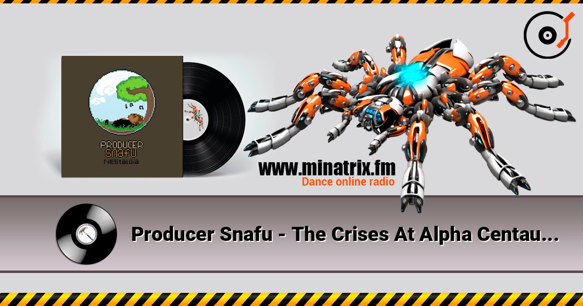 Producer Snafu - The Crises At Alpha Centauri level 2 在线收听高音质 | Minatrix.FM