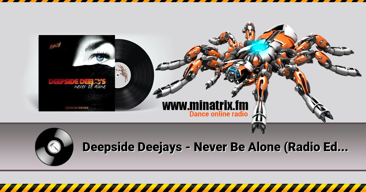 Deepside Deejays - Never Be Alone (Radio Edit)  