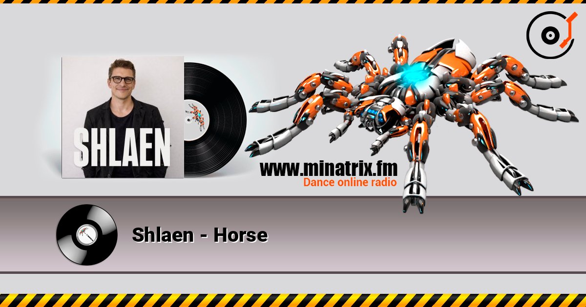 Shlaen - Horse online in hoher Qualität hören | Minatrix.FM
