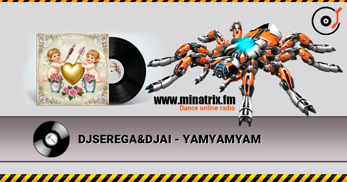 DJSEREGA&DJAI - YAMYAMYAM écouter en ligne en haute qualité | Minatrix.FM