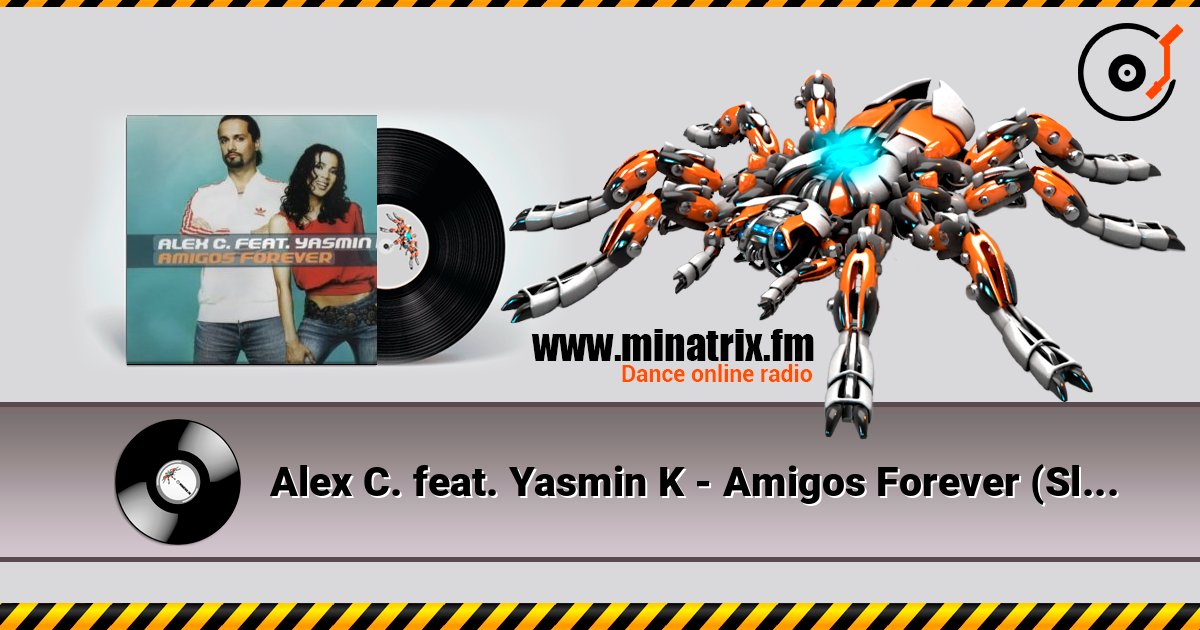 Alex C. feat. Yasmin K - Amigos Forever (Slayback 'In Love' Bootleg) слушать онлайн в высоком качестве | Minatrix.FM