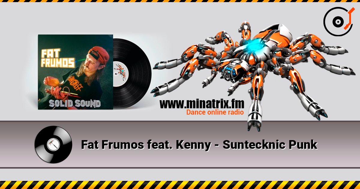 Fat Frumos feat. Kenny - Suntecknic Punk слушать онлайн в высоком качестве | Minatrix.FM