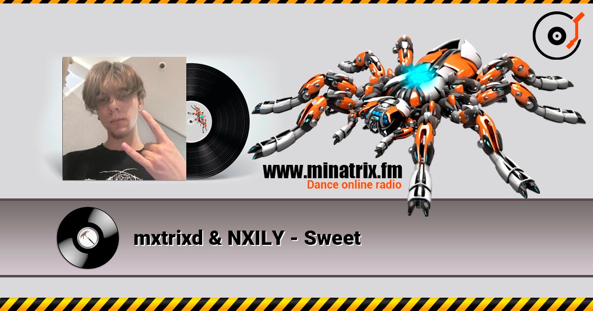 mxtrixd & NXILY - Sweet online in hoher Qualität hören | Minatrix.FM