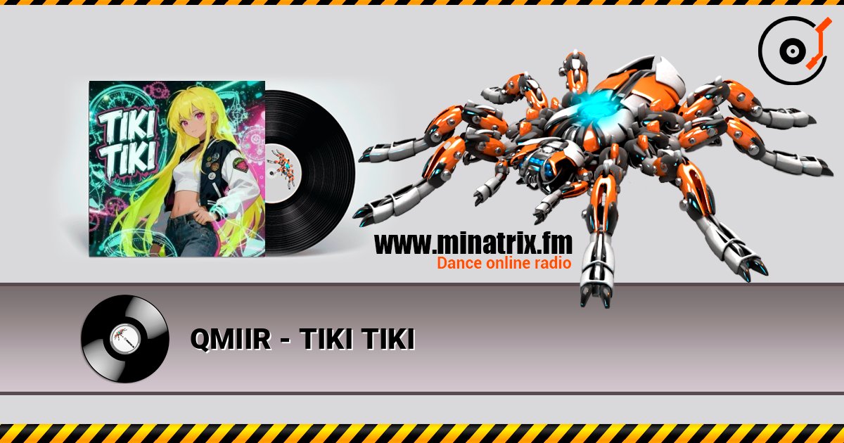 QMIIR - TIKI TIKI escuchar en línea en alta calidad | Minatrix.FM
