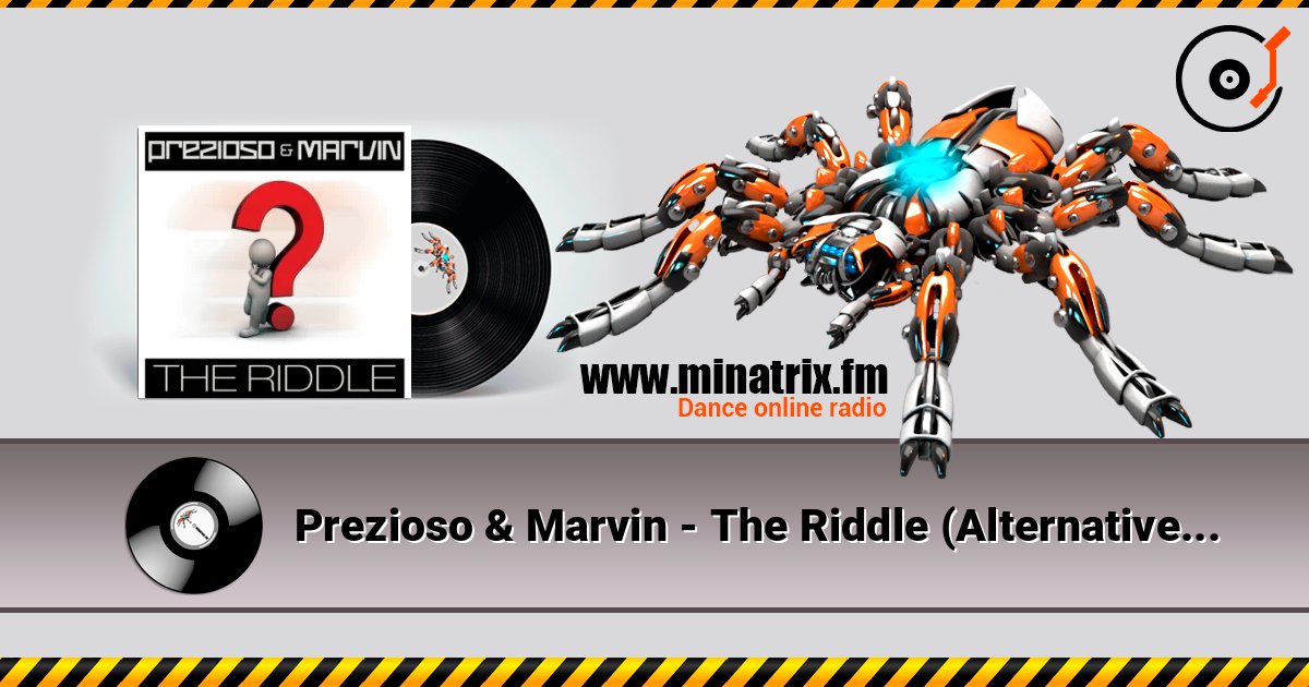 Prezioso & Marvin - The Riddle (Alternative Radio Edit Mix) 在线收听高音质 | Minatrix.FM