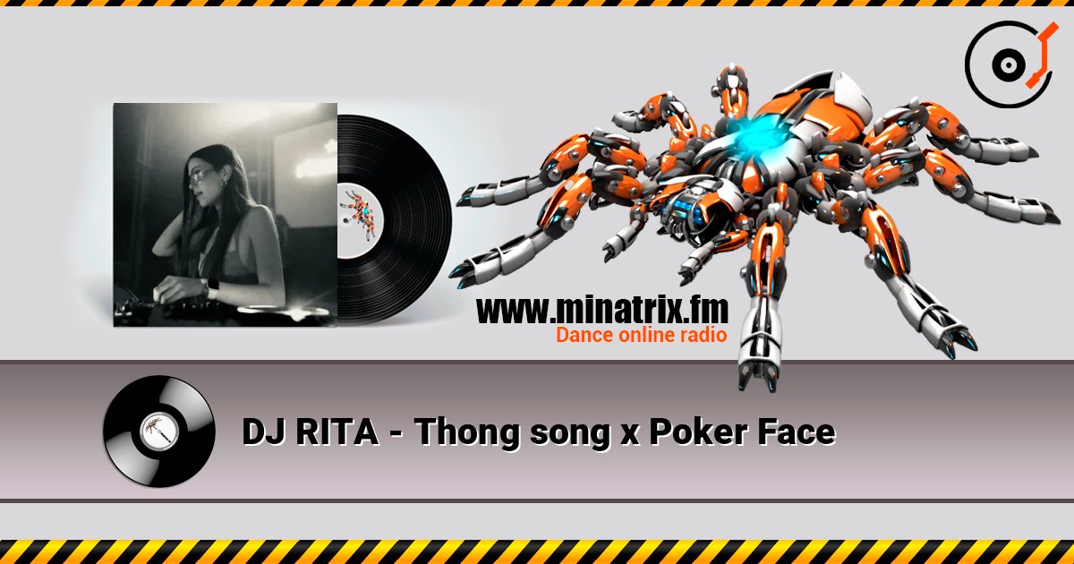 DJ RITA - Thong song x Poker Face 在线收听高音质 | Minatrix.FM