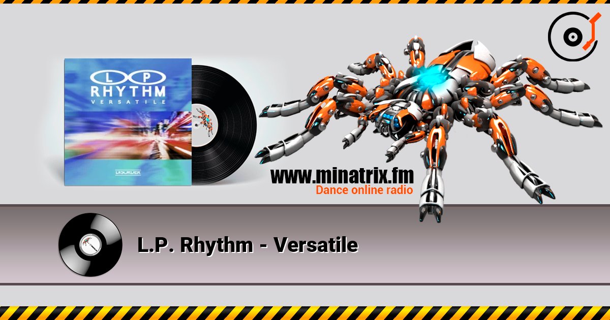 L.P. Rhythm - Versatile слушать онлайн в высоком качестве | Minatrix.FM