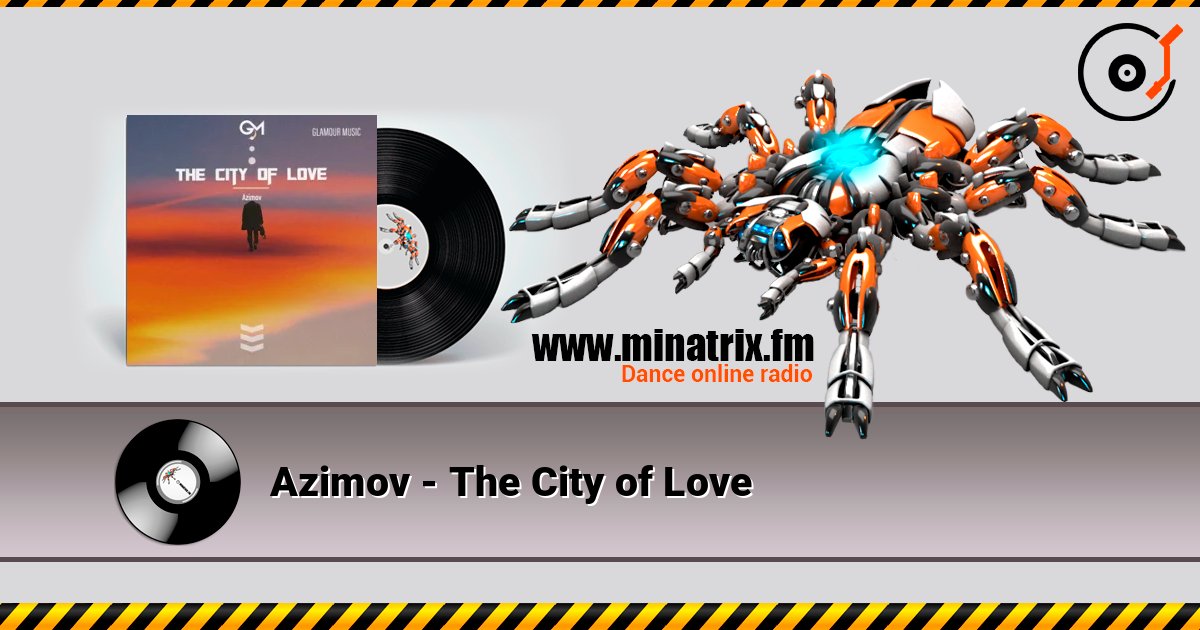 Azimov - The City of Love listen online in high quality | Minatrix.FM