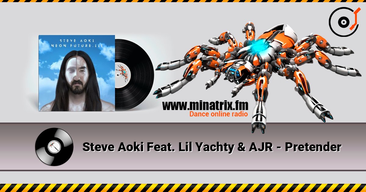 Steve Aoki Feat. Lil Yachty & AJR - Pretender слушать онлайн в высоком качестве | Minatrix.FM
