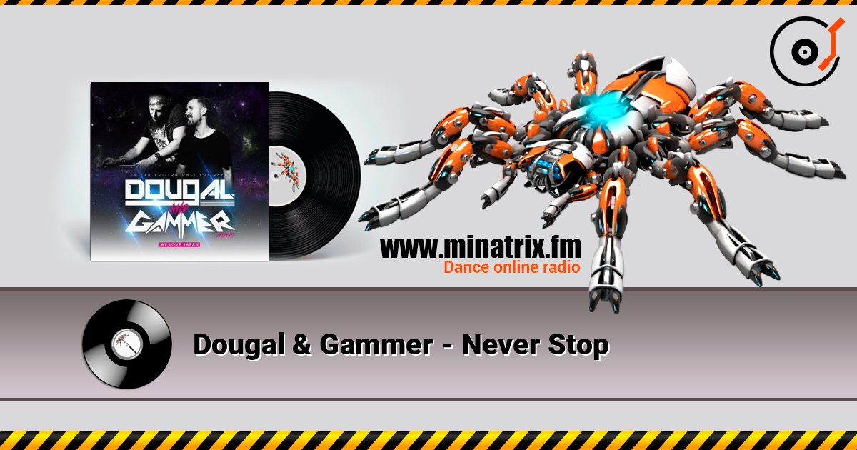 Dougal & Gammer - Never Stop слушать онлайн в высоком качестве | Minatrix.FM