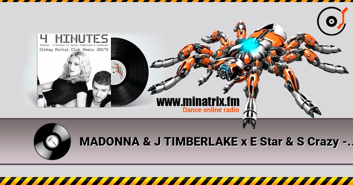 MADONNA & J TIMBERLAKE x E Star & S Crazy - 4Minutes слушать онлайн в высоком качестве | Minatrix.FM