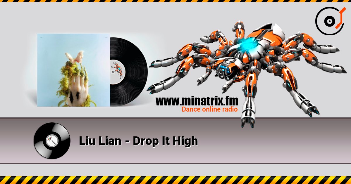 Liu Lian - Drop It High слушать онлайн в высоком качестве | Minatrix.FM