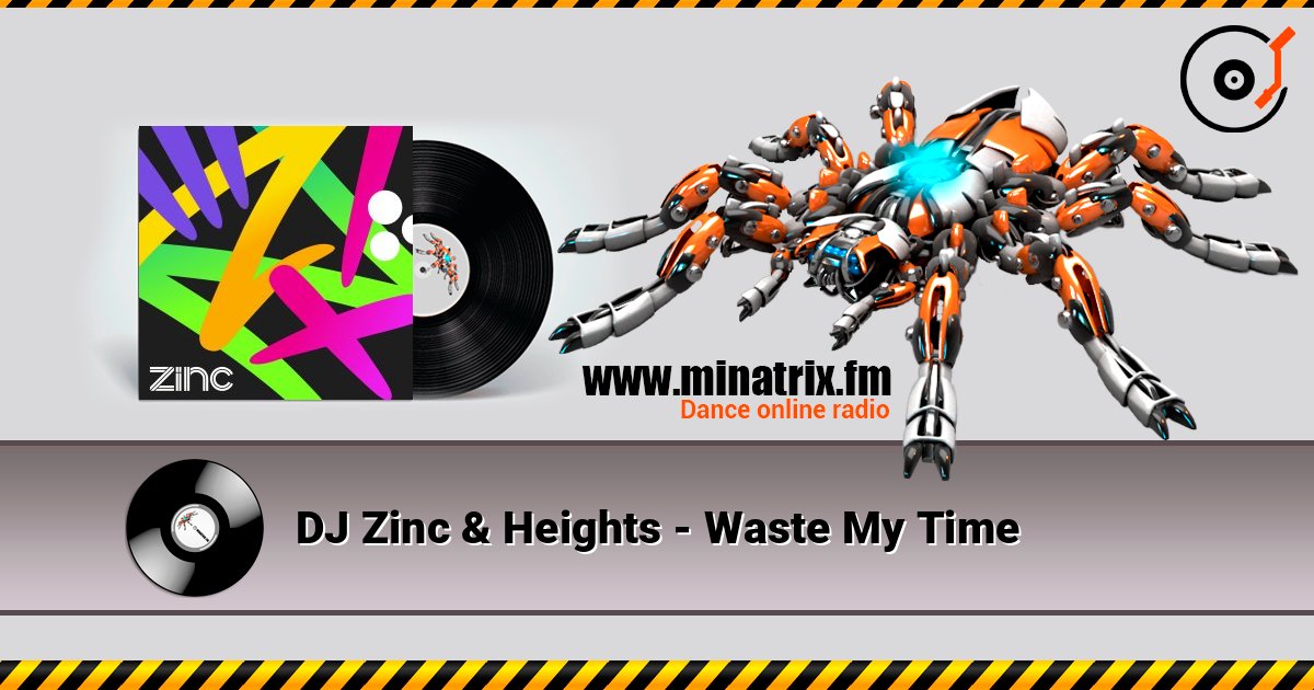 DJ Zinc & Heights - Waste My Time online in hoher Qualität hören | Minatrix.FM