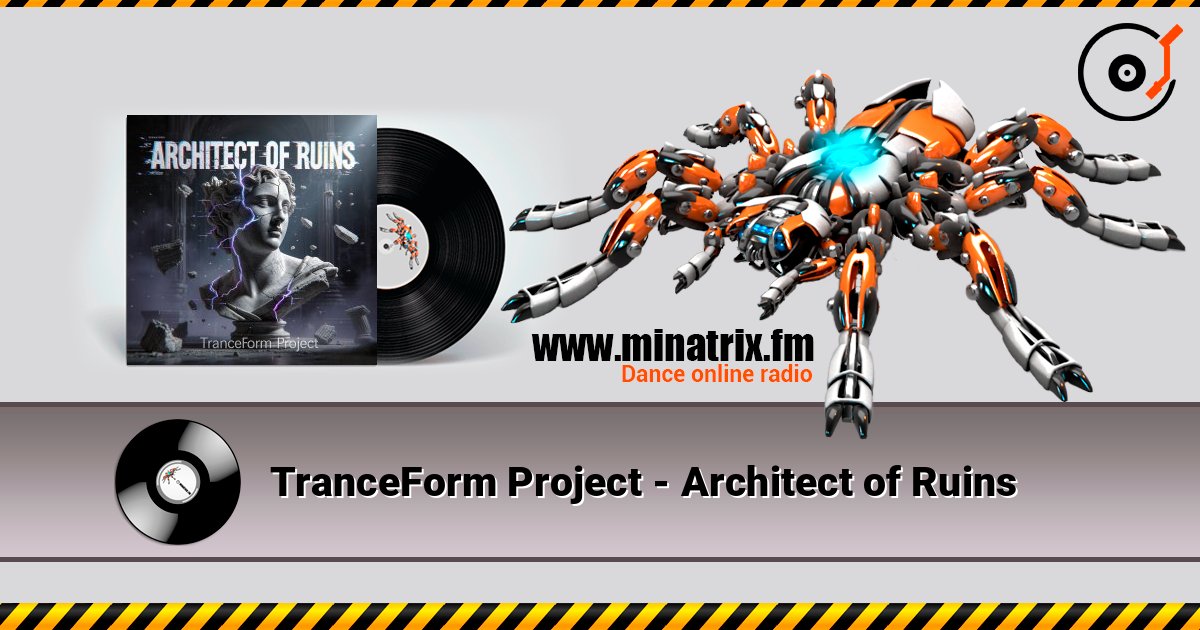 TranceForm Project - Architect of Ruins 在线收听高音质 | Minatrix.FM