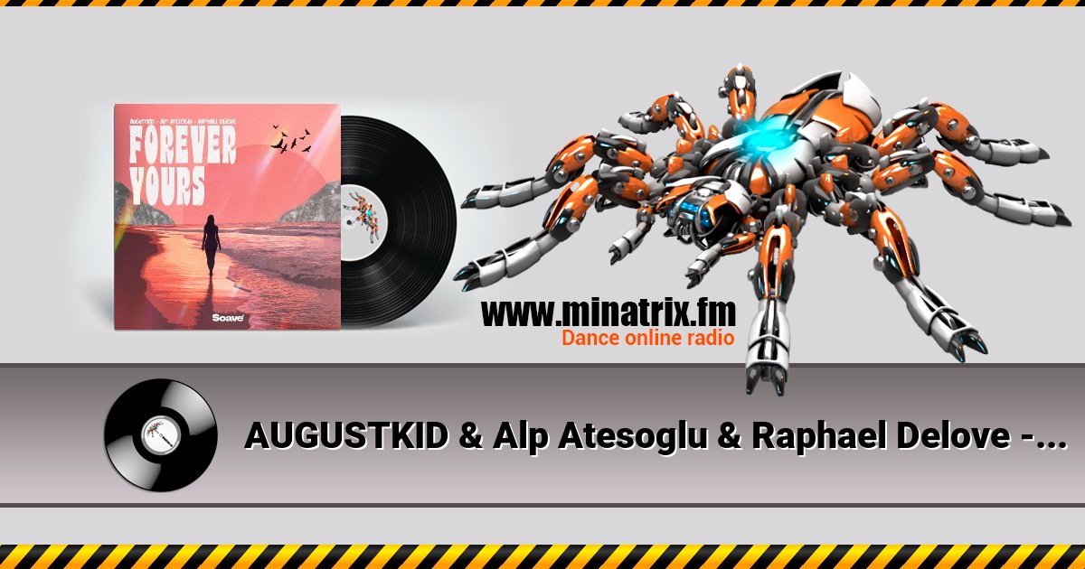 AUGUSTKID & Alp Atesoglu & Raphael Delove - Forever Yours AUGUSTKID & Alp Atesoglu & Raphael Delove - Forever Yours скачать бесплатно
