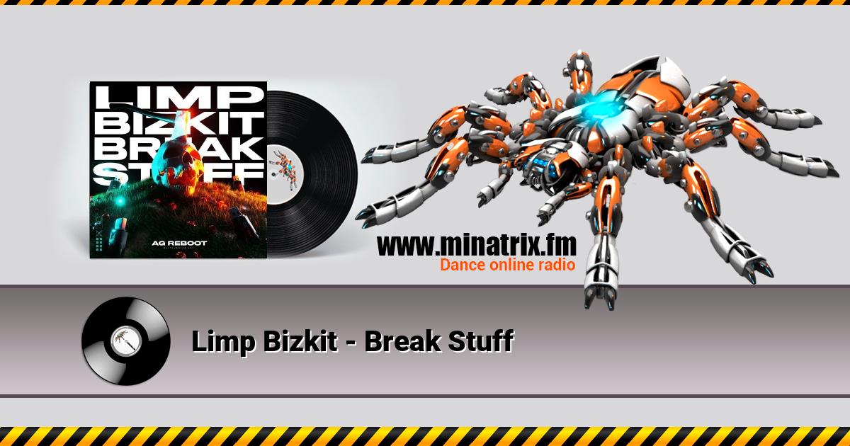 Limp Bizkit - Break Stuff  