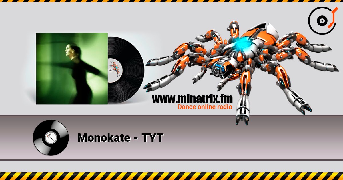 Monokate - TYT escuchar en línea en alta calidad | Minatrix.FM