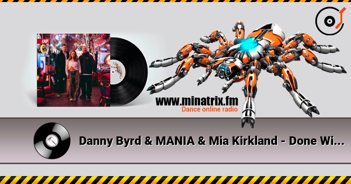 Danny Byrd & MANIA & Mia Kirkland - Done With U слушать онлайн в высоком качестве | Minatrix.FM
