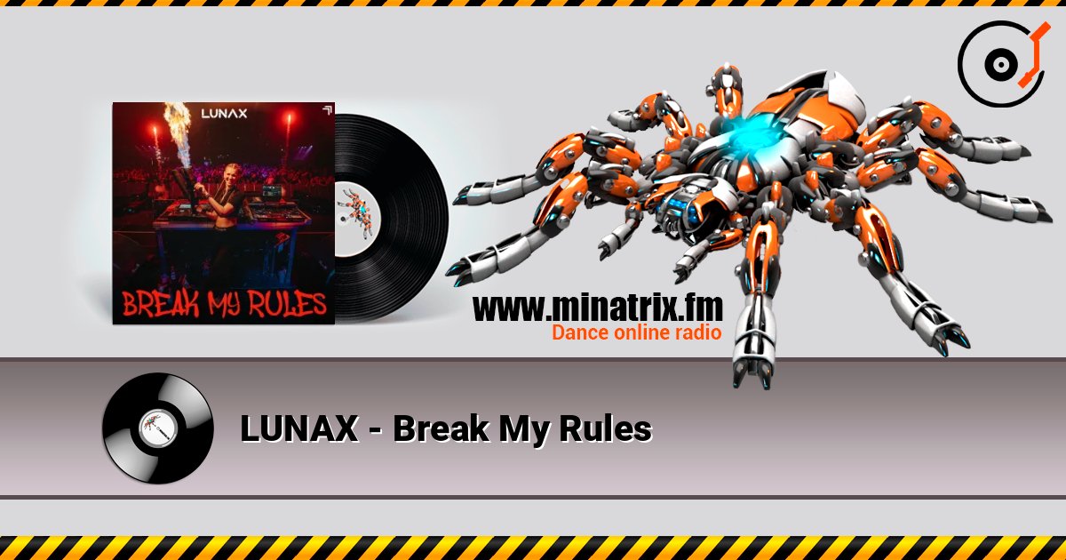LUNAX - Break My Rules слушать онлайн в высоком качестве | Minatrix.FM