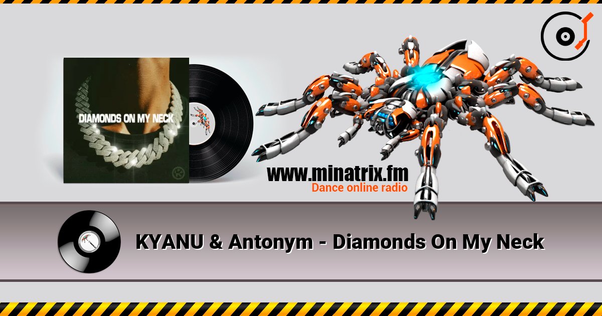 KYANU & Antonym - Diamonds On My Neck слушать онлайн в высоком качестве | Minatrix.FM