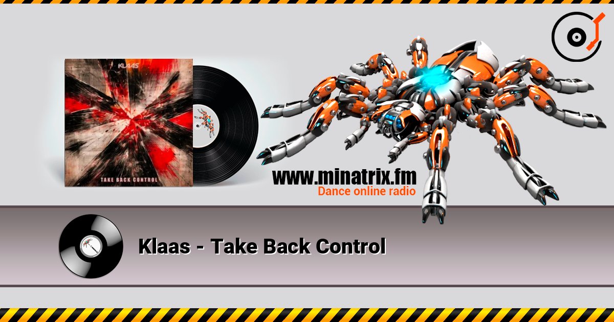 Klaas - Take Back Control online in hoher Qualität hören | Minatrix.FM