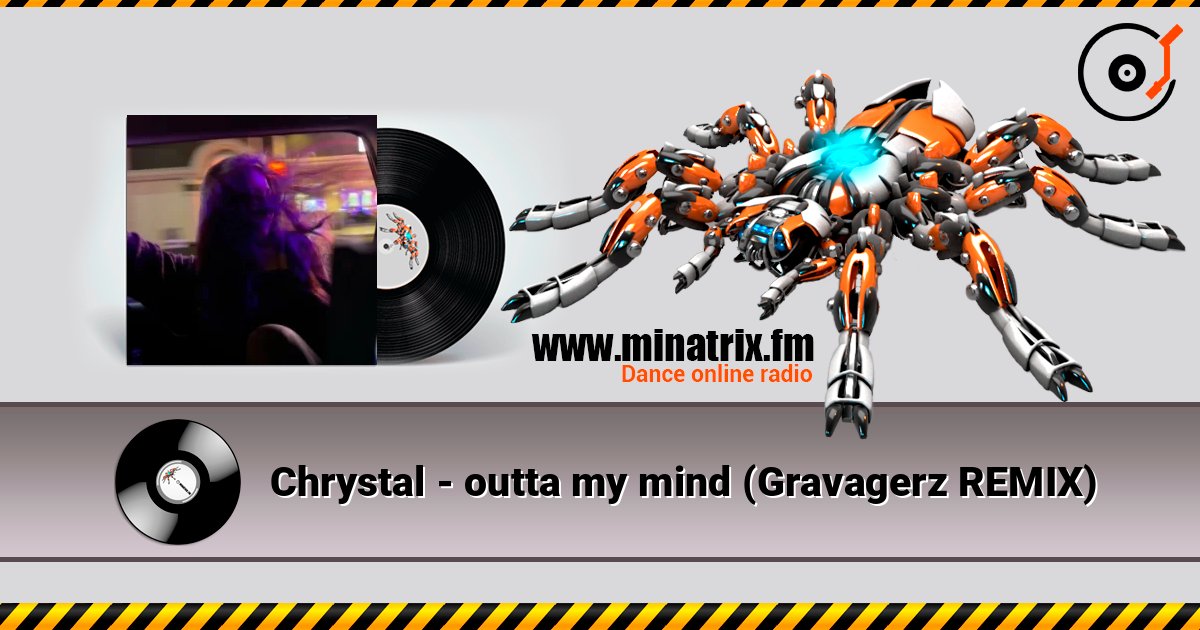 Chrystal - outta my mind (Gravagerz REMIX) online in hoher Qualität hören | Minatrix.FM