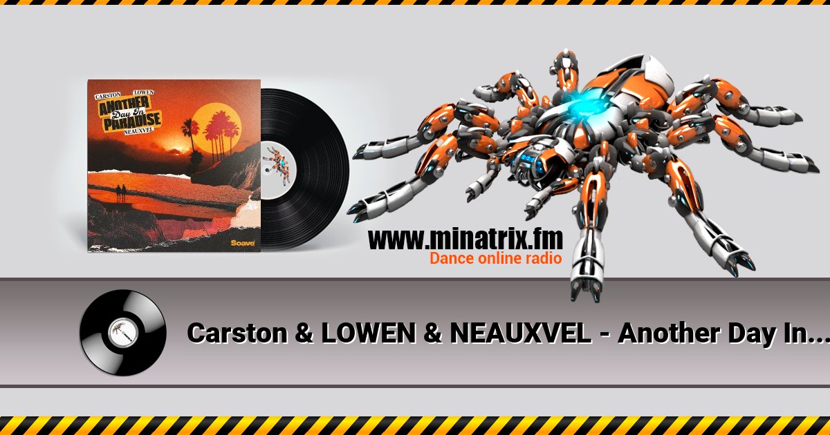 Carston & LOWEN & NEAUXVEL - Another Day In Paradise Carston & LOWEN & NEAUXVEL - Another Day In Paradise скачать бесплатно