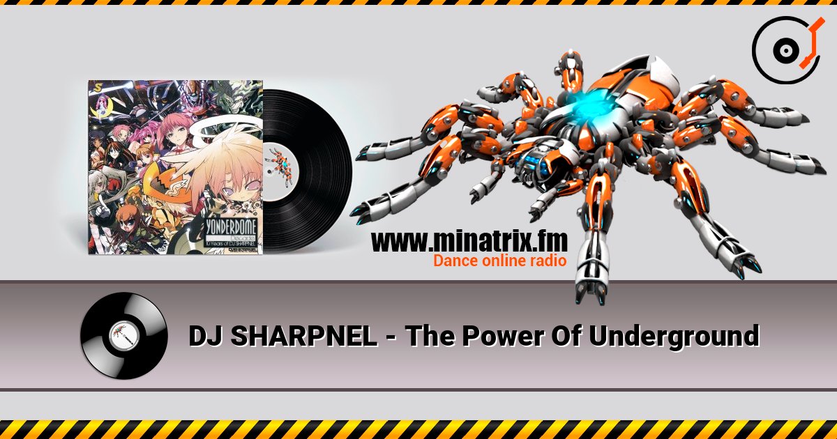 DJ SHARPNEL - The Power Of Underground escuchar en línea en alta calidad | Minatrix.FM
