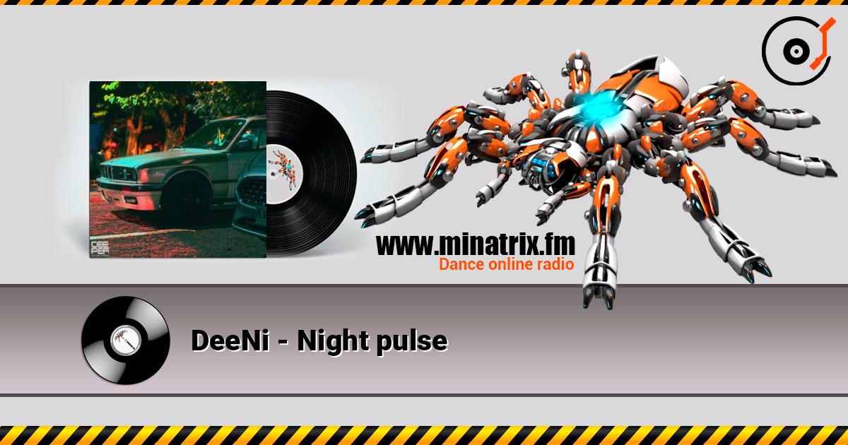 DeeNi - Night pulse 在线收听高音质 | Minatrix.FM