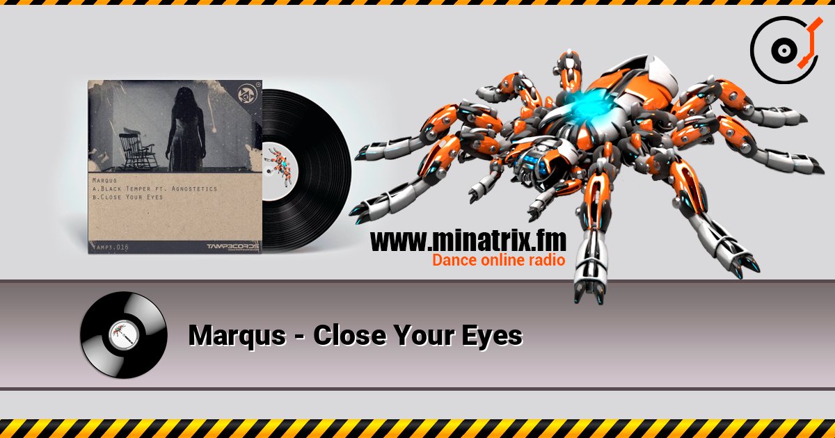 Marqus - Close Your Eyes écouter en ligne en haute qualité | Minatrix.FM