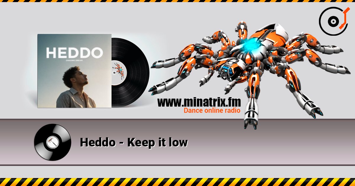Heddo - Keep it low escuchar en línea en alta calidad | Minatrix.FM