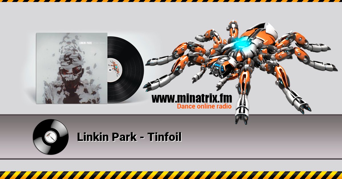 Linkin Park - Tinfoil Linkin Park - Tinfoil скачать бесплатно