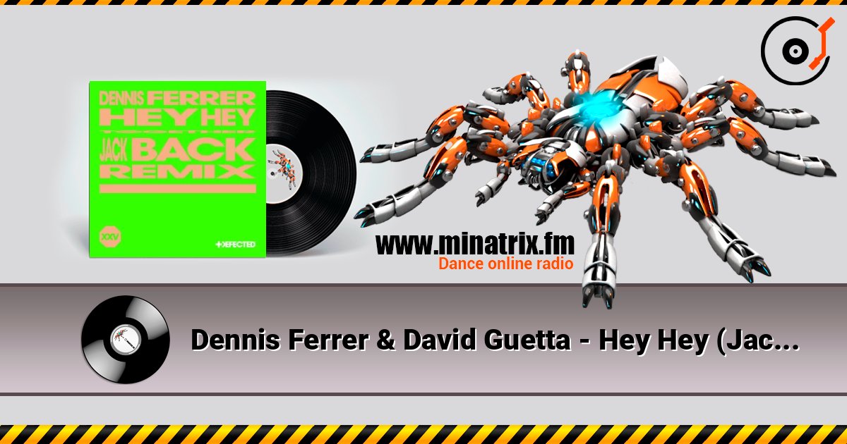 Dennis Ferrer & David Guetta - Hey Hey (Jack Back Remix) слушать онлайн в высоком качестве | Minatrix.FM