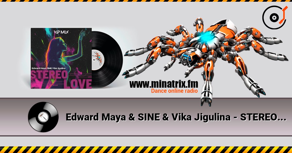 Edward Maya & SINE & Vika Jigulina - STEREO LOVE (VipMix) 在线收听高音质 | Minatrix.FM
