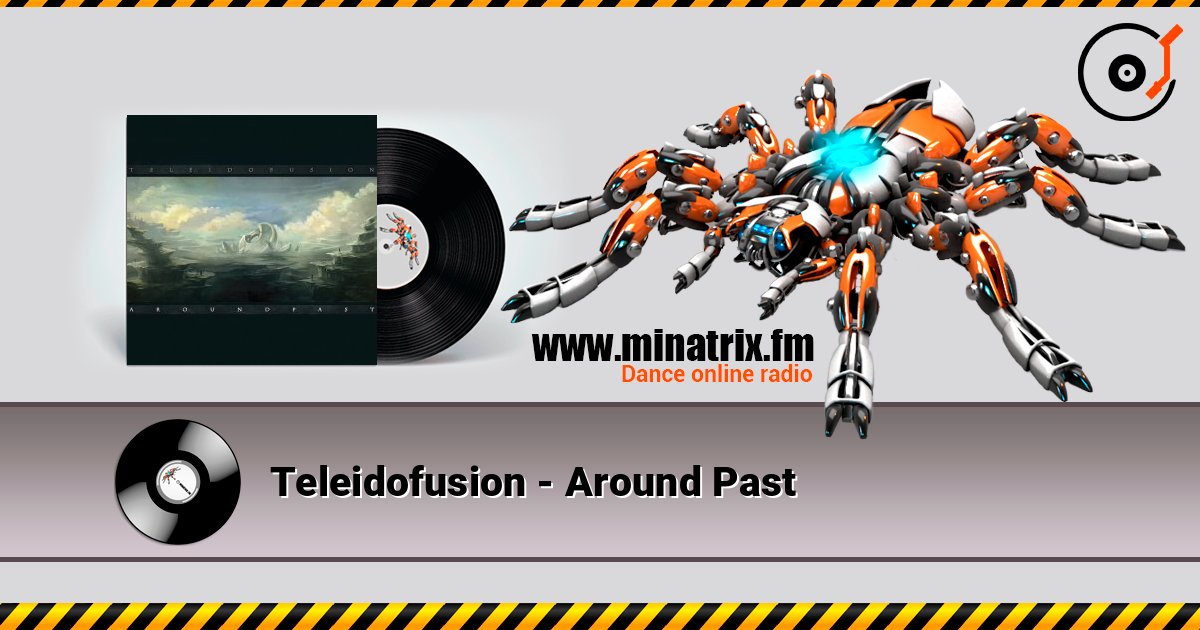 Teleidofusion - Around Past слушать онлайн в высоком качестве | Minatrix.FM