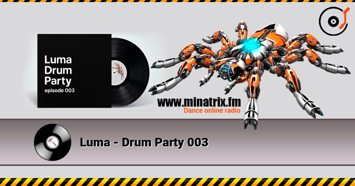 Luma - Drum Party 003 слушать онлайн в высоком качестве | Minatrix.FM