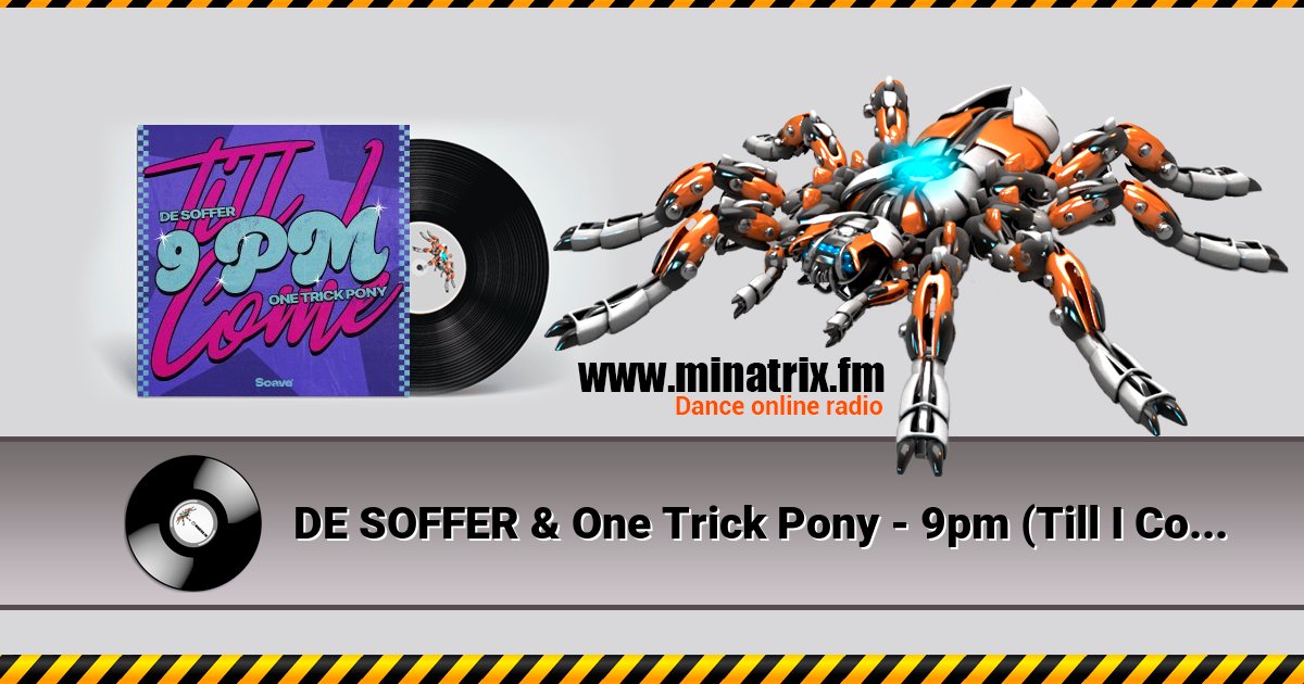 DE SOFFER & One Trick Pony - 9pm (Till I Come) DE SOFFER & One Trick Pony - 9pm (Till I Come) скачать бесплатно