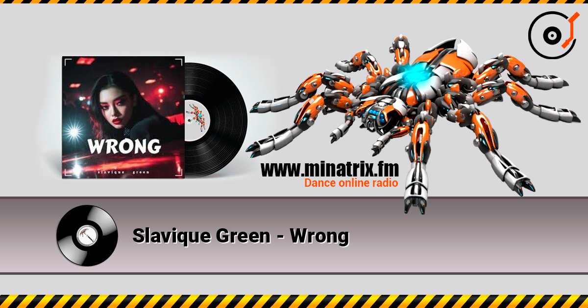 Slavique Green - Wrong écouter en ligne en haute qualité | Minatrix.FM