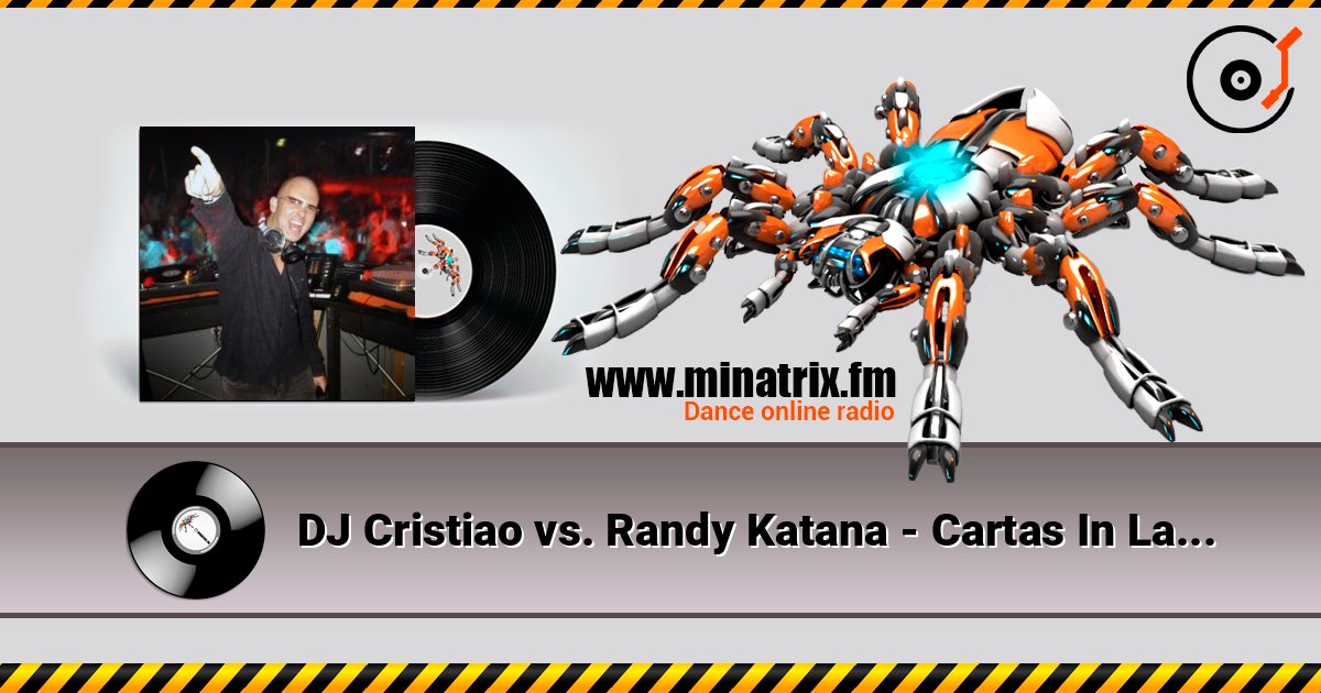 DJ Cristiao vs. Randy Katana - Cartas In La Silence (Bryan Kearney Smash-Up) слушать онлайн в высоком качестве | Minatrix.FM