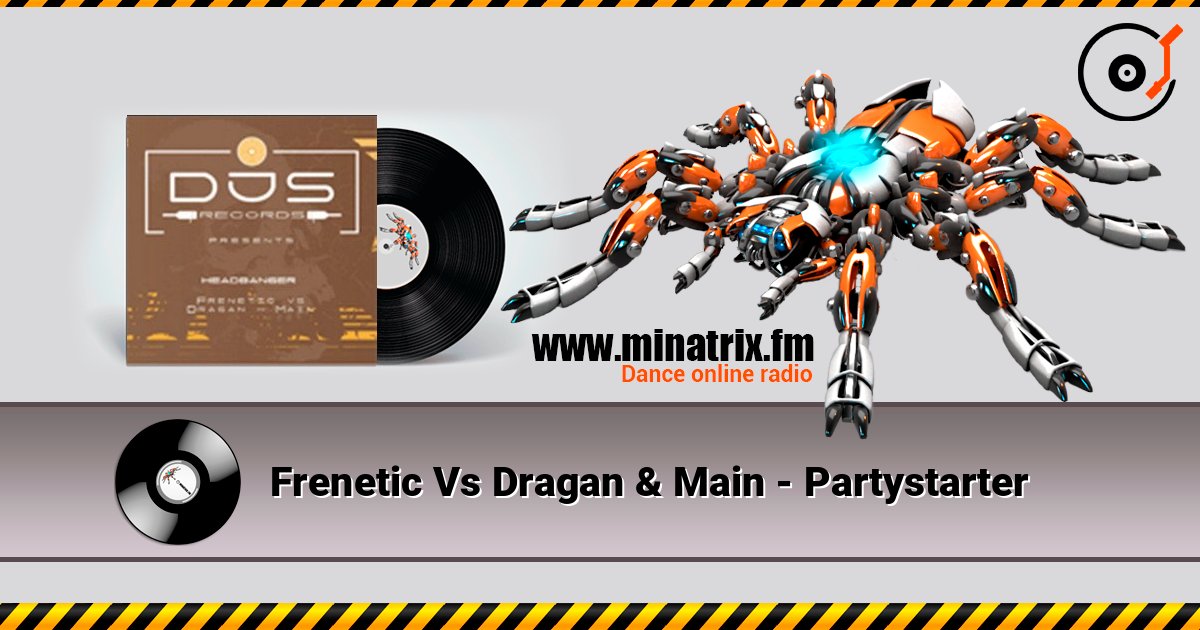 Frenetic Vs Dragan & Main - Partystarter online in hoher Qualität hören | Minatrix.FM