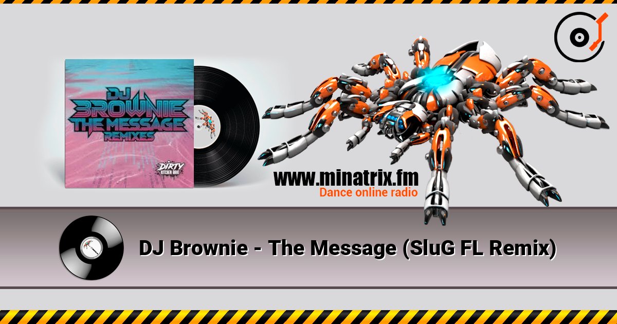 DJ Brownie - The Message (SluG FL Remix) listen online in high quality | Minatrix.FM