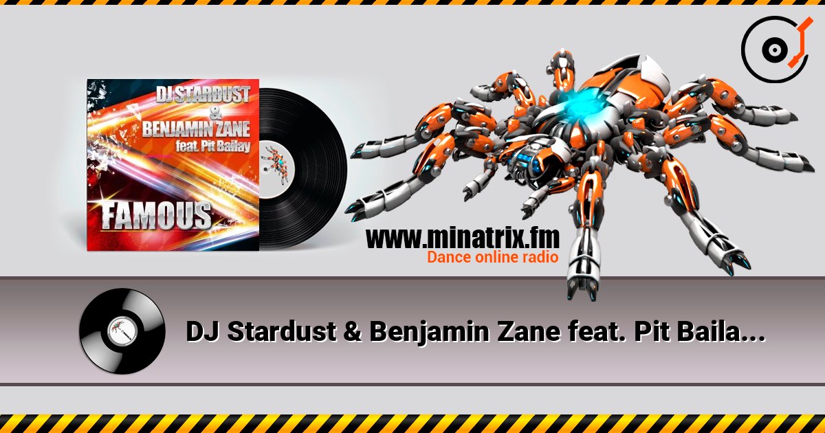 DJ Stardust & Benjamin Zane feat. Pit Bailay - Famous (Single Mix) 在线收听高音质 | Minatrix.FM