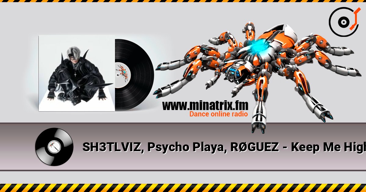 SH3TLVIZ, Psycho Playa, RØGUEZ - Keep Me High 在线收听高音质 | Minatrix.FM