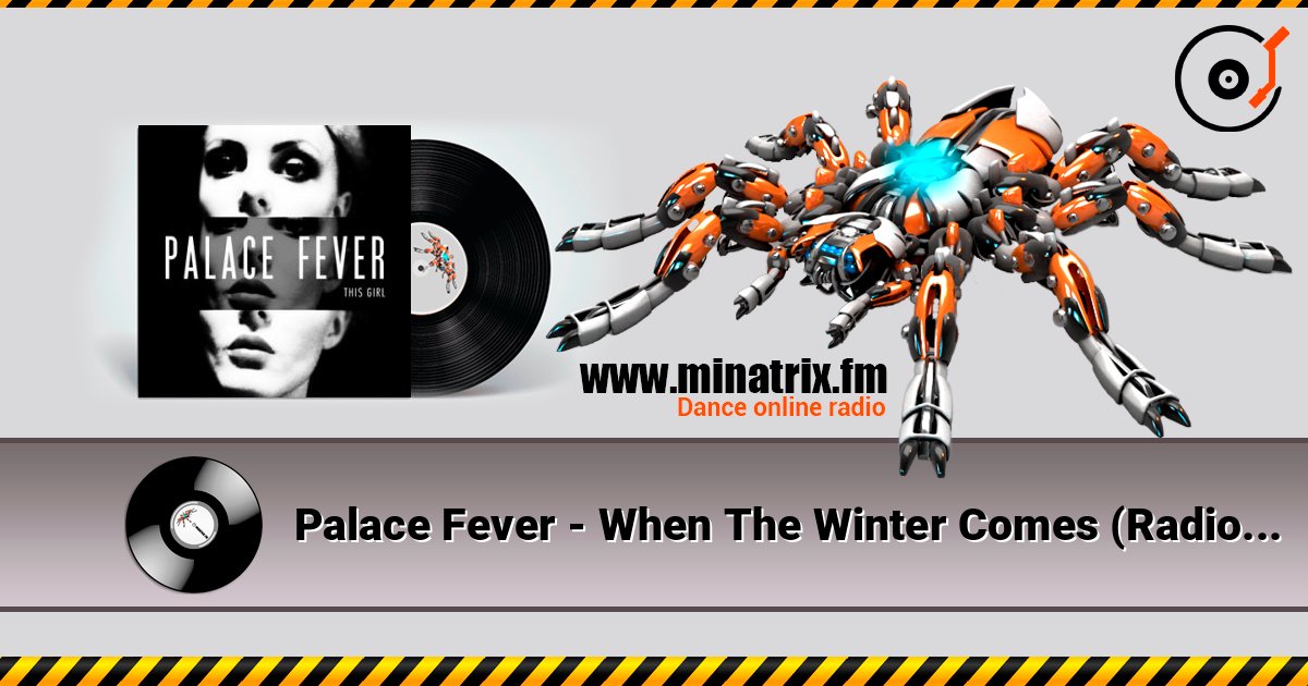 Palace Fever - When The Winter Comes (Radio Edit) слушать онлайн в высоком качестве | Minatrix.FM