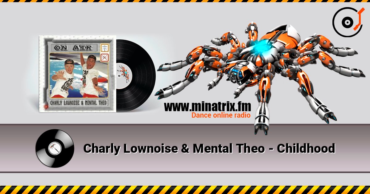 Charly Lownoise & Mental Theo - Childhood слушать онлайн в высоком качестве | Minatrix.FM