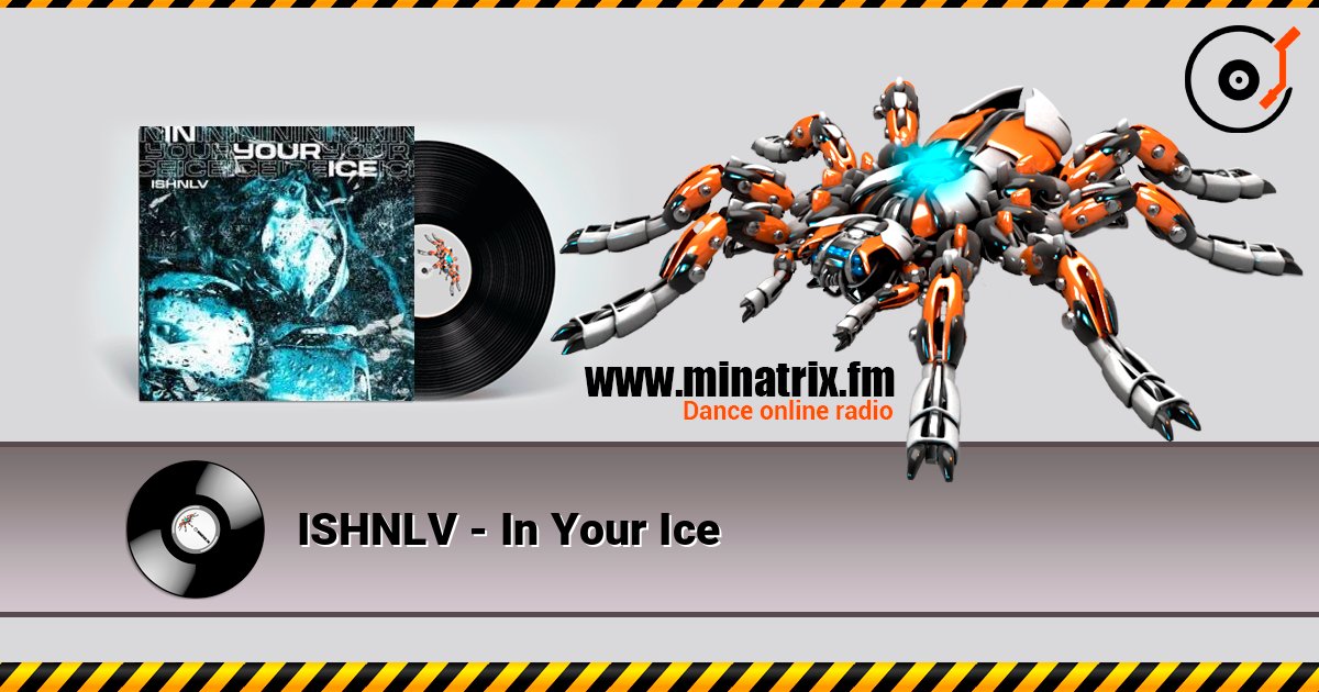 ISHNLV - In Your Ice 在线收听高音质 | Minatrix.FM