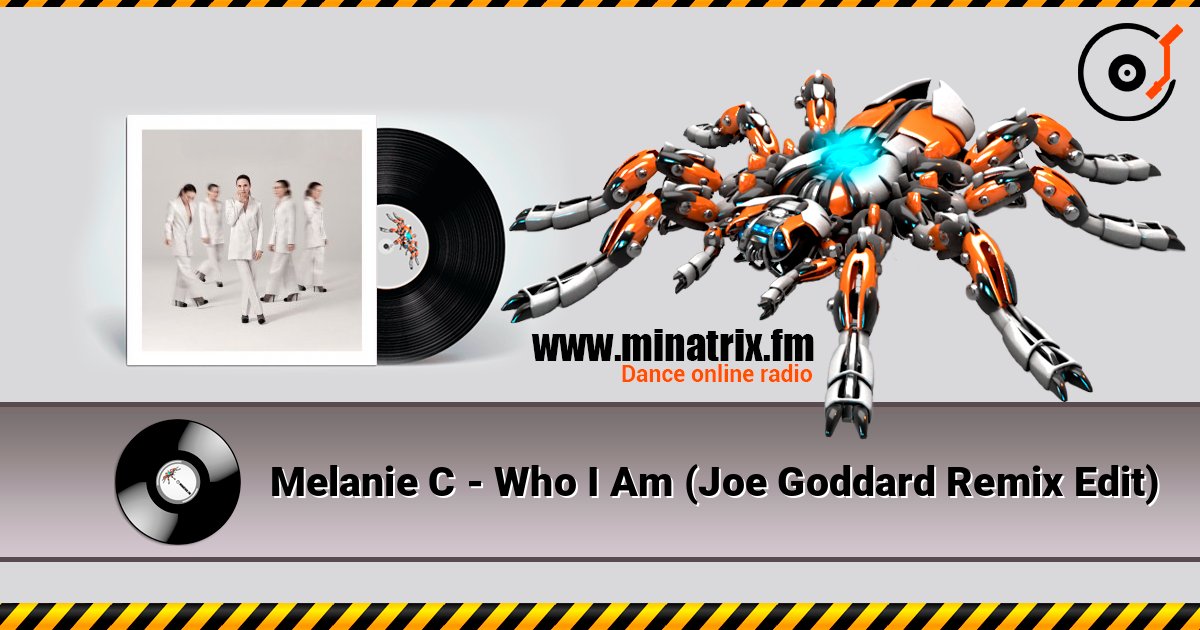 Melanie C - Who I Am (Joe Goddard Remix Edit) escuchar en línea en alta calidad | Minatrix.FM