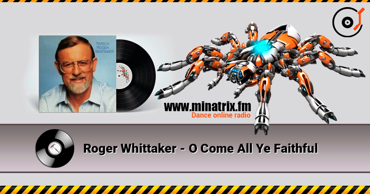 Roger Whittaker - O Come All Ye Faithful online in hoher Qualität hören | Minatrix.FM