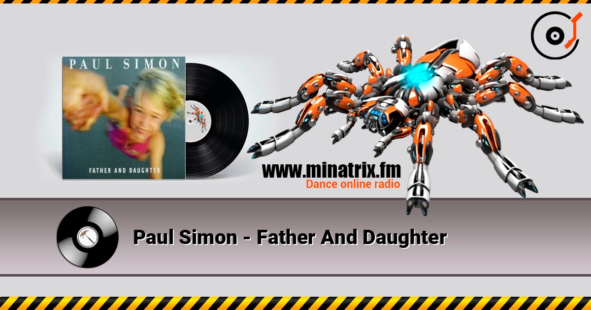 Paul Simon - Father And Daughter 在线收听高音质 | Minatrix.FM